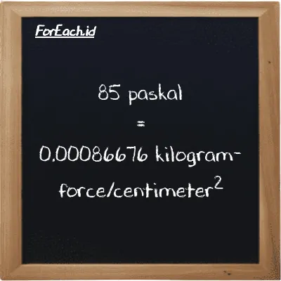 Cara konversi paskal ke kilogram-force/centimeter<sup>2</sup> (Pa ke kgf/cm<sup>2</sup>): 85 paskal (Pa) setara dengan 85 dikalikan dengan 0.000010197 kilogram-force/centimeter<sup>2</sup> (kgf/cm<sup>2</sup>)